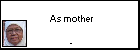  As mother