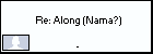  Re: Along (Nama?)