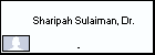  Sharipah Sulaiman, Dr.